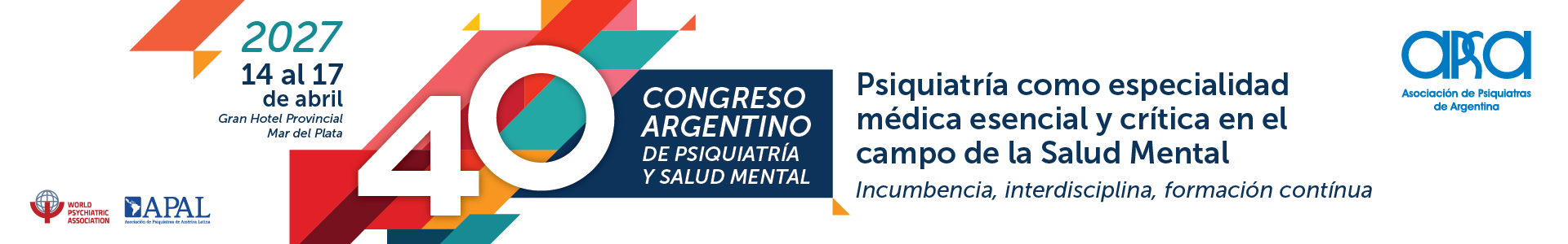 40° Congreso Argentino de Psiquiatría y Salud Mental — APSA 2027, 14 al 17 de abril, Gran Hotel Provincial, Mar del Plata. Psiquiatría como especialidad médica esencial y crítica en el campo de la Salud Mental. Incumbencia, interdisciplina, formación contínua.